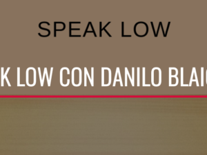 Ospite a Speak Low, con Danilo Blaiotta